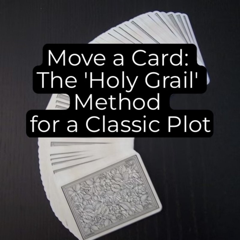 Move a Card: the 'Holy Grail' method for a classic plot by Unnamed Magician - Click Image to Close